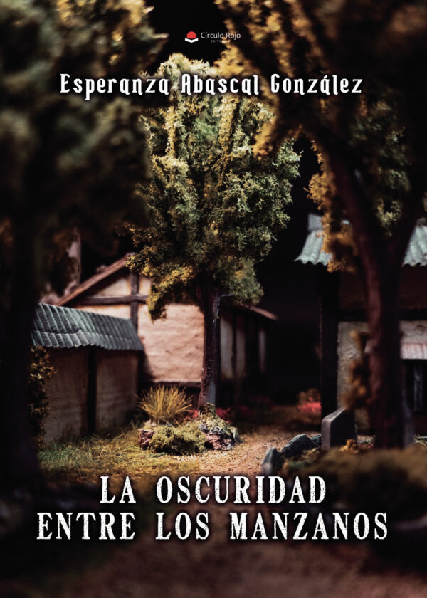 LA OSCURIDAD ENTRE LOS MANZANOS 9788411454117