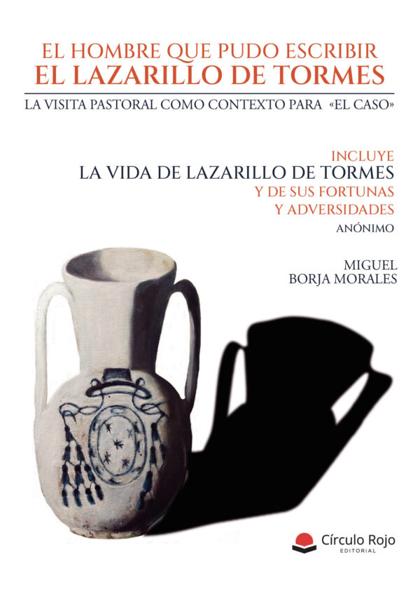 EL HOMBRE QUE PUDO ESCRIBIR EL LAZARILLO DE TORMES: JUAN BERNAL DÍAZ DE LUCO 9788411454759