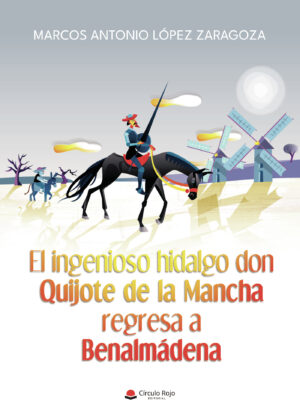 EL INGENIOSO HIDALGO DON QUIJOTE DE LA MANCHA REGRESA A BENALMÁDENA