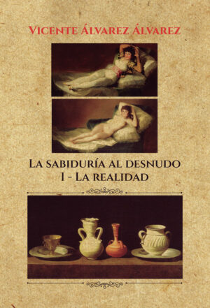 LA SABIDURÍA AL DESNUDO (7 TOMOS): I. LA REALIDAD 9788411456296