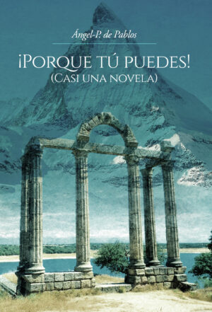 ¿PORQUE TÚ PUEDES!  (CASI UNA NOVELA) 9788411456555