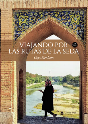 VIAJANDO POR LAS RUTAS DE LA SEDA 9788411457330