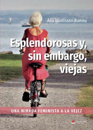 ESPLENDOROSAS Y, SIN EMBARGO, VIEJAS