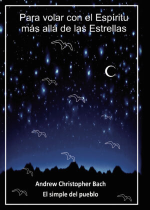 PARA VOLAR CON EL ESPÍRITU MÁS ALLA DE LAS ESTRELLAS