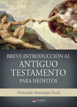 BREVE INTRODUCCIÓN AL ANTIGUO TESTAMENTO PARA NEÓFITOS 9788411551038