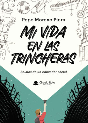 MI VIDA EN LAS TRINCHERAS