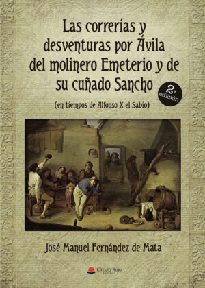 LAS CORRERÍAS Y DESVENTURAS POR ÁVILA DEL MOLINERO EMETERIO Y DE SU CUÑADO SANCHO (EN T