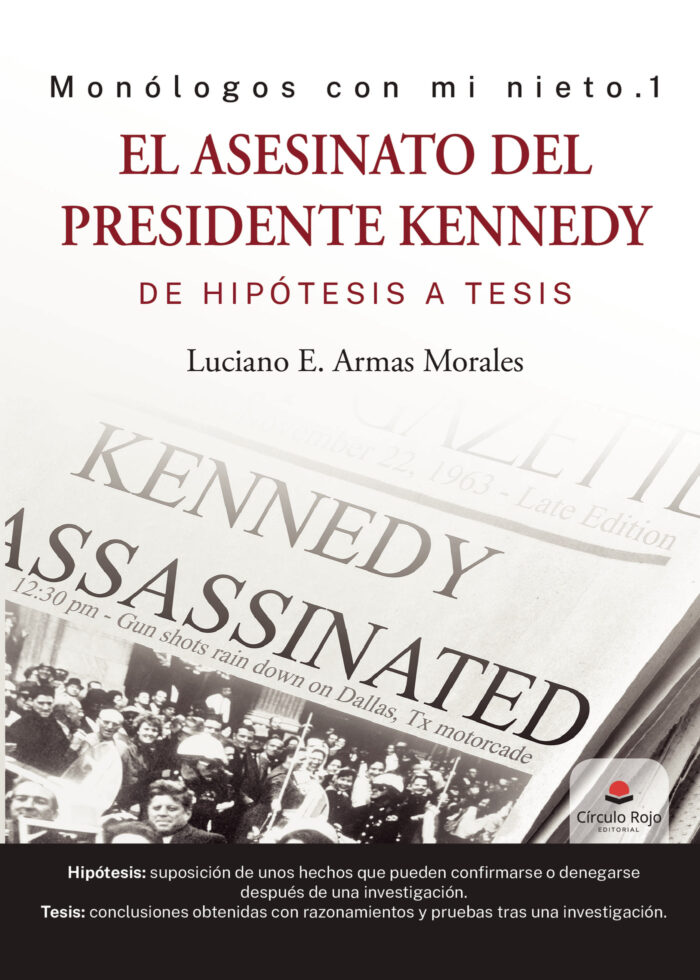 EL ASESINATO DEL PRESIDENTE KENNEDY, DE HIPÓTESIS A TESIS