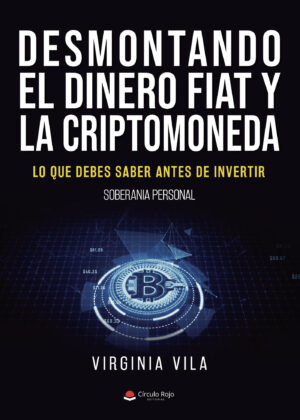 DESMONTANDO EL DINERO FIAT Y LA CRIPTOMONEDA