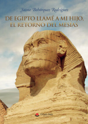 DE EGIPTO LLAMÉ A MI HIJO, EL RETORNO DEL MESÍAS 9788411558877