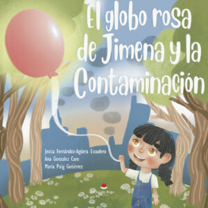 EL GLOBO ROSA DE JIMENA Y LA CONTAMINACIÓN 9788411590327