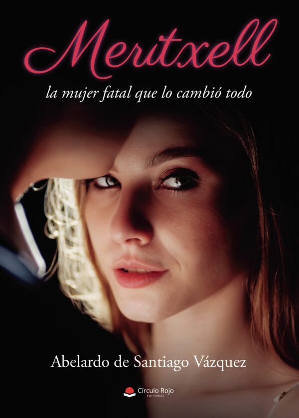 MERITXELL LA MUJER FATAL QUE LO CAMBIÓ TODO 9788411591034