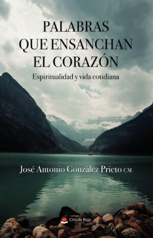 PALABRAS QUE ENSANCHAN EL CORAZÓN 9788411593809