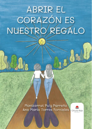ABRIR EL CORAZÓN ES NUESTRO REGALO 9788411594165