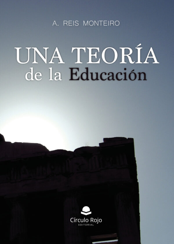 UNA TEORÍA DE LA EDUCACIÓN 9788411596121