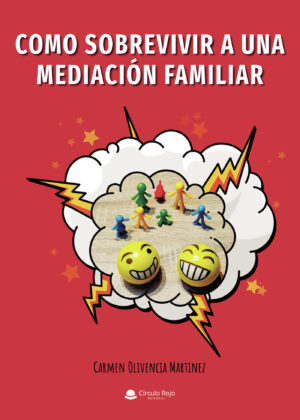 COMO SOBREVIVIR A UNA MEDIACIÓN FAMILIAR