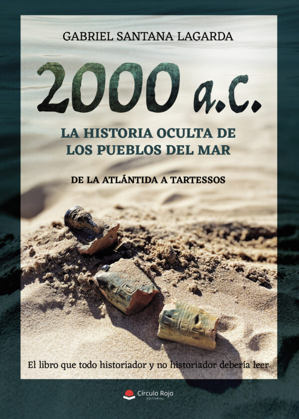 2000 AC LA HISTORIA OCULTA DE LOS PUEBLOS DEL MAR DE LA ATLÁNTIDA A TARTESSOS 9788411596961
