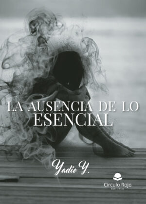 LA AUSENCIA DE LO ESENCIAL