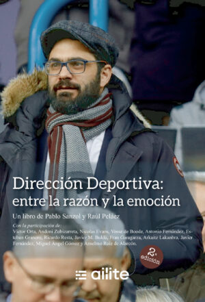 DIRECCIÓN DEPORTIVA: ENTRE LA RAZÓN Y LA EMOCIÓN 9788411599573