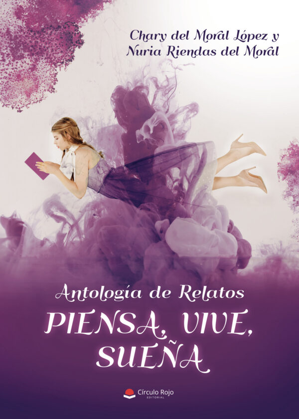ANTOLOGÍA DE RELATOS PIENSA VIVE SUEÑA 9788411752275