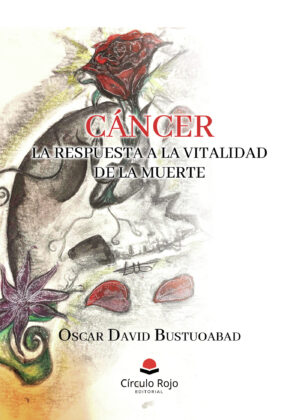CÁNCER: LA RESPUESTA A LA VITALIDAD DE LA MUERTE