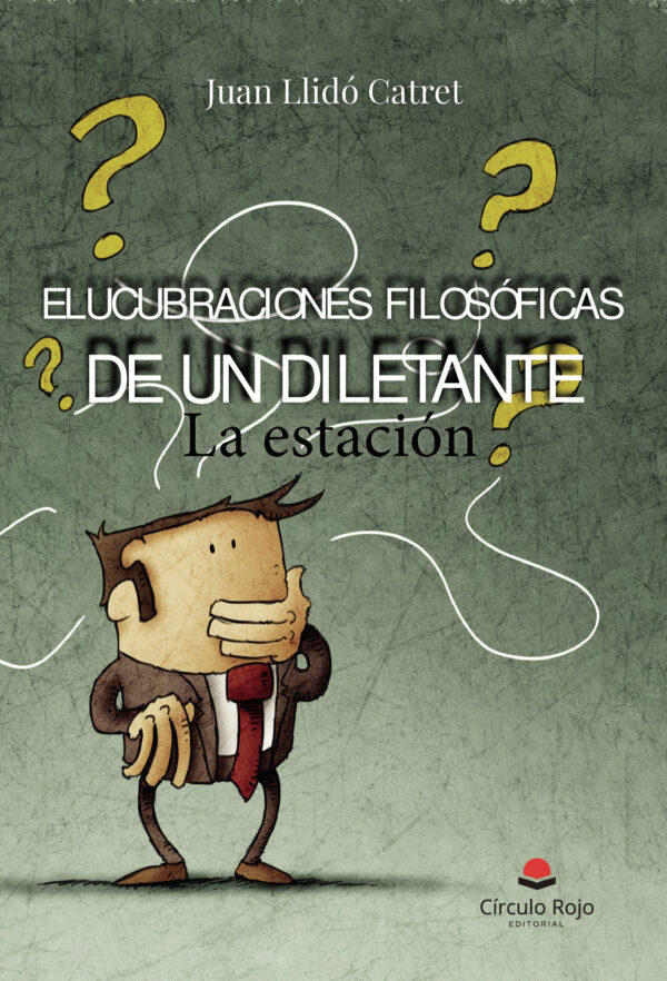 ELUCUBRACIONES FILOSÓFICAS DE UN DILETANTE 9788411753739