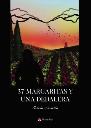 37 MARGARITAS Y UNA DEDALERA 9788411753777