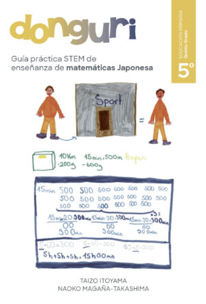 GUÍA PRÁCTICA STEM DE ENSEÑANZA DE MATEMÁTICAS JAPONESA, DONGURI QUINTO GRADO DE LA ES 97884