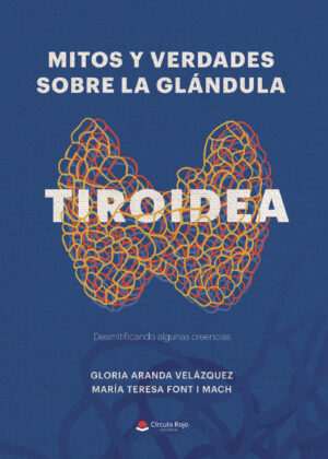 MITOS Y VERDADES SOBRE LA GLÁNDULA TIROIDEA