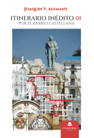 ITINERARIO INÉDITO 01: POR EL BARRIO CASTELLANA 9788411758079