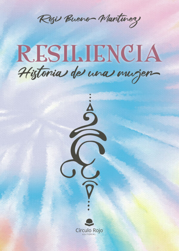 RESILIENCIA. HISTORIA DE UNA MUJER 9788411759960