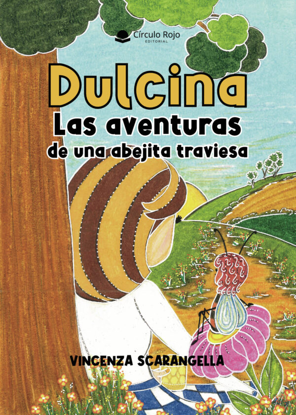 DULCINA, LAS AVENTURAS DE UNA ABEJITA TRAVIESA 9788411890052