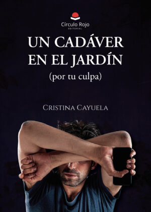 UN CADÁVER EN EL JARDÍN (POR TU CULPA) 9788411891684