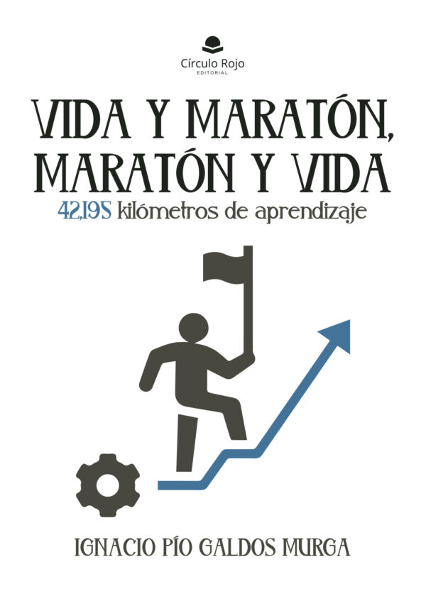 VIDA Y MARATÓN, MARATÓN Y VIDA. 42,195 KILÓMETROS DE APRENDIZAJE 9788411891851