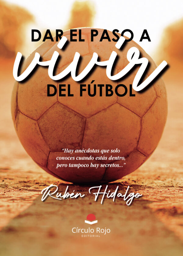 DAR EL PASO A VIVIR DEL FÚTBOL 9788411892735