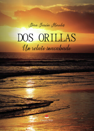 DOS ORILLAS. UN RELATO INACABADO 9788411895101
