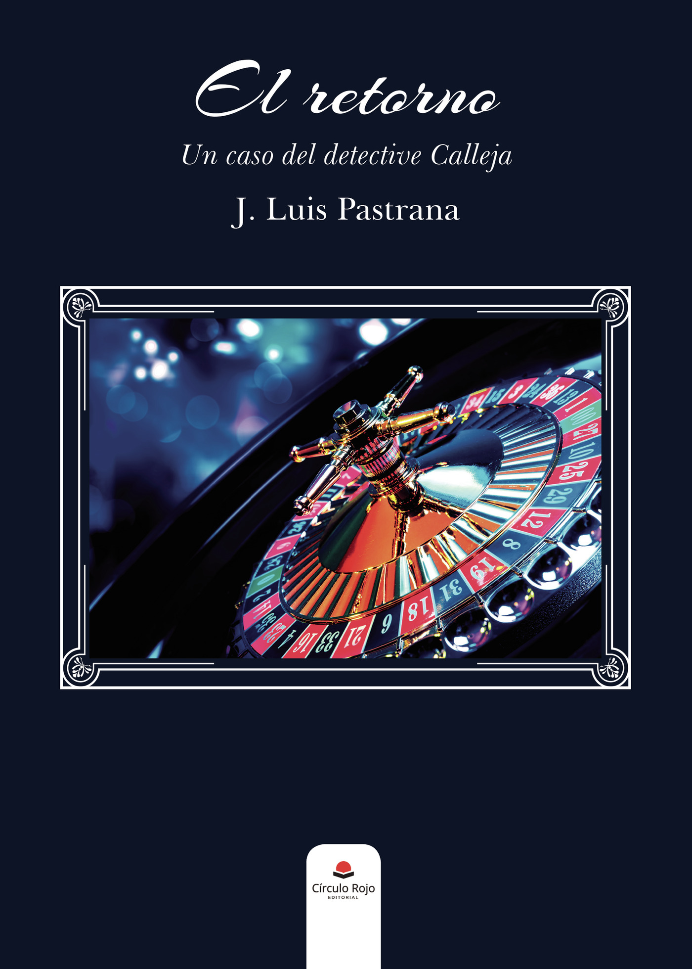 EL RETORNO. UN CASO DEL DETECTIVE CALLEJA