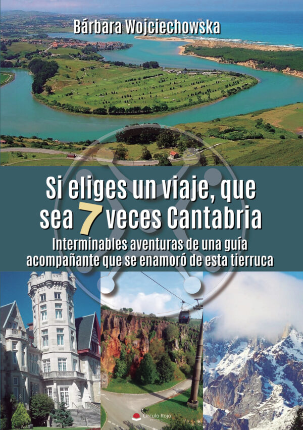 SI ELIJES UN VIAJE, QUE SEA 7 VECES CANTABRIA 9788411990202