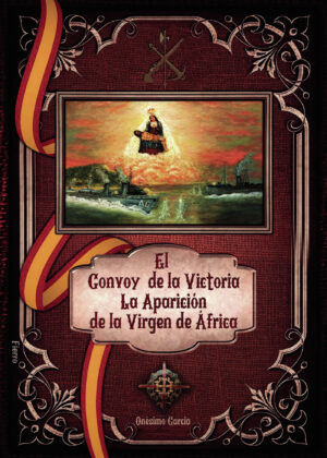EL CONVOY DE LA VICTORIA. LA APARICIÓN DE LA VIRGEN DE ÁFRICA.