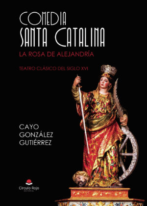 COMEDIA DE SANTA CATALINA (DE ALEJANDRÍA)