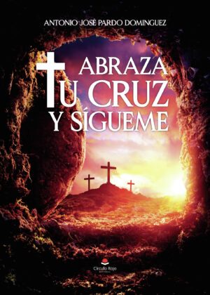 ABRAZA TU CRUZ Y SÍGUEME 9788411993760