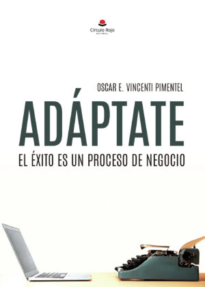 ADAPTATE: EL ÉXITO ES UN PROCESO DE NEGOCIO 9788411993814