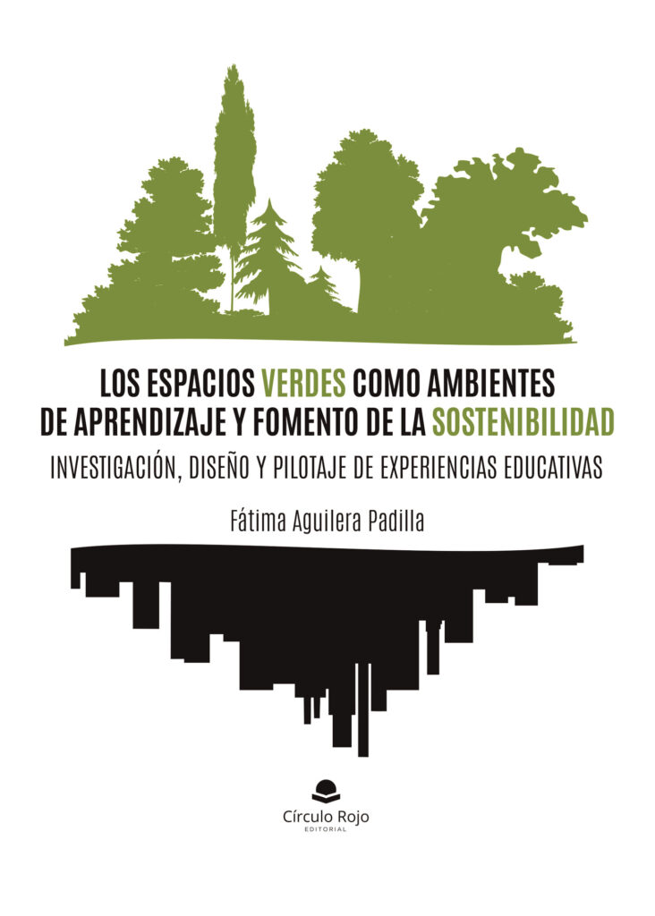 LOS ESPACIOS VERDES COMO AMBIENTES DE APRENDIZAJE Y FOMENTO DE LA SOSTENIBILIDAD: INVESTIG