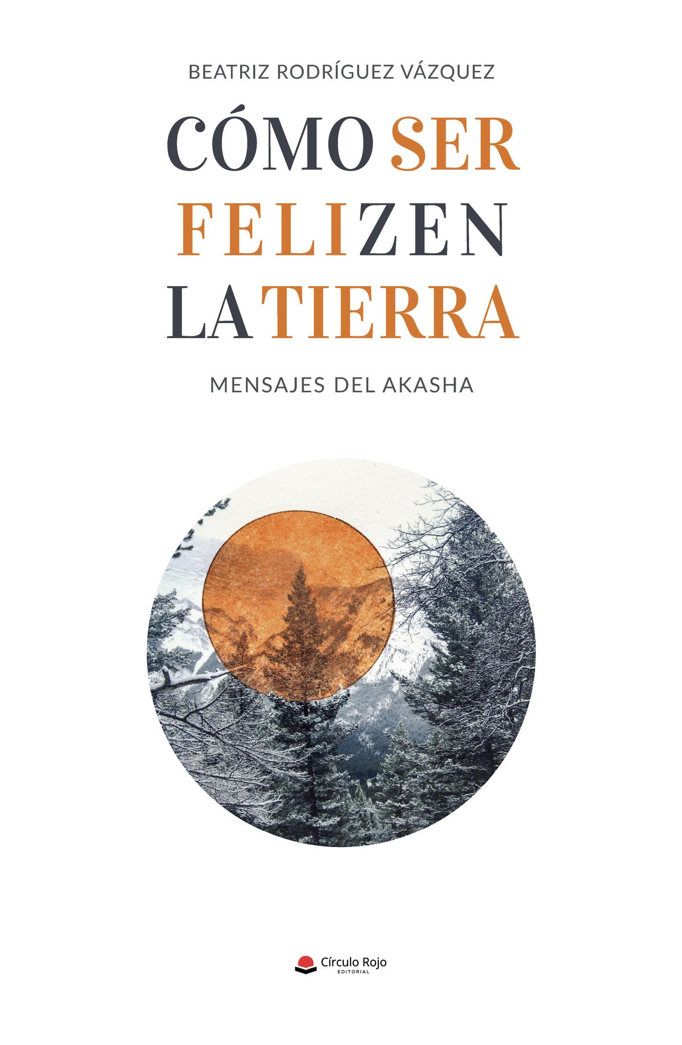 CÓMO SER FELIZ EN LA TIERRA