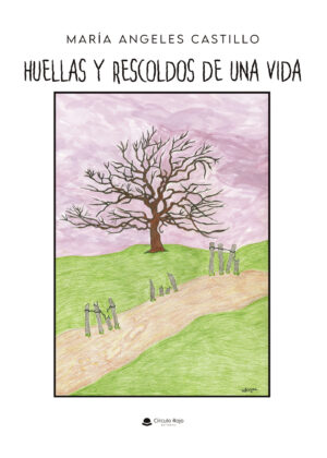 HUELLAS Y RESCOLDOS DE UNA VIDA