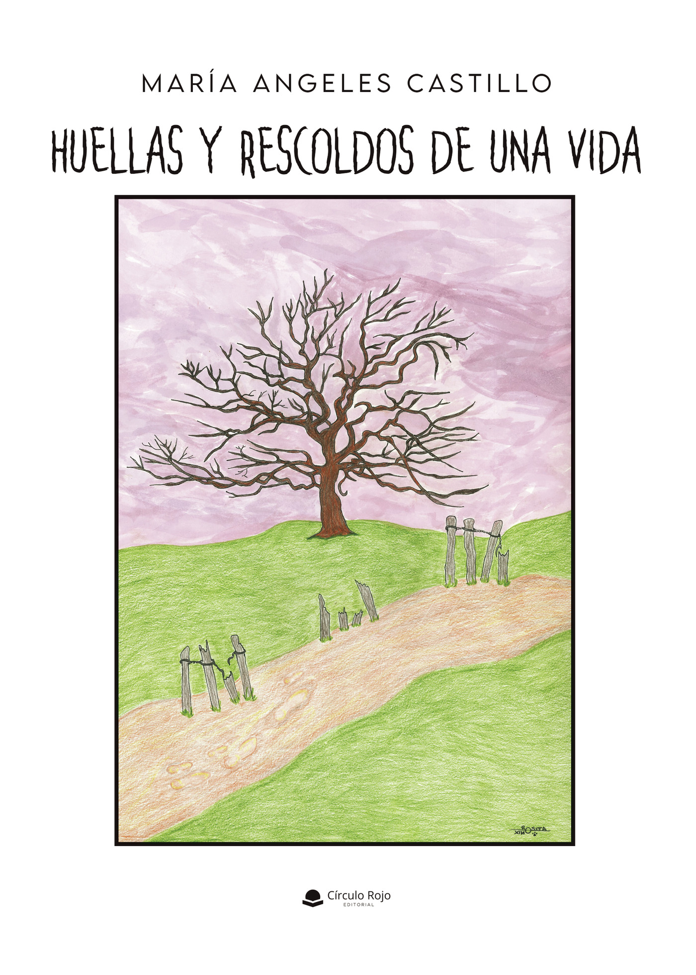 HUELLAS Y RESCOLDOS DE UNA VIDA