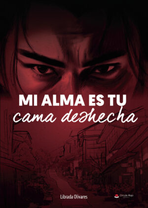 MI ALMA ES TU CAMA DESHECHA