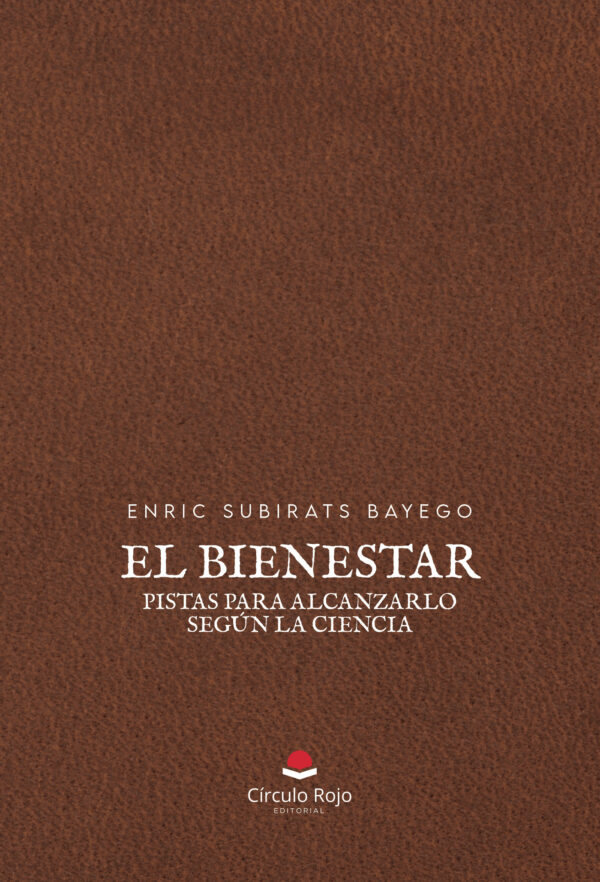 EL BIENESTAR: PISTAS PARA ALCANZARLO SEGÚN LA CIENCIA 9788411997584
