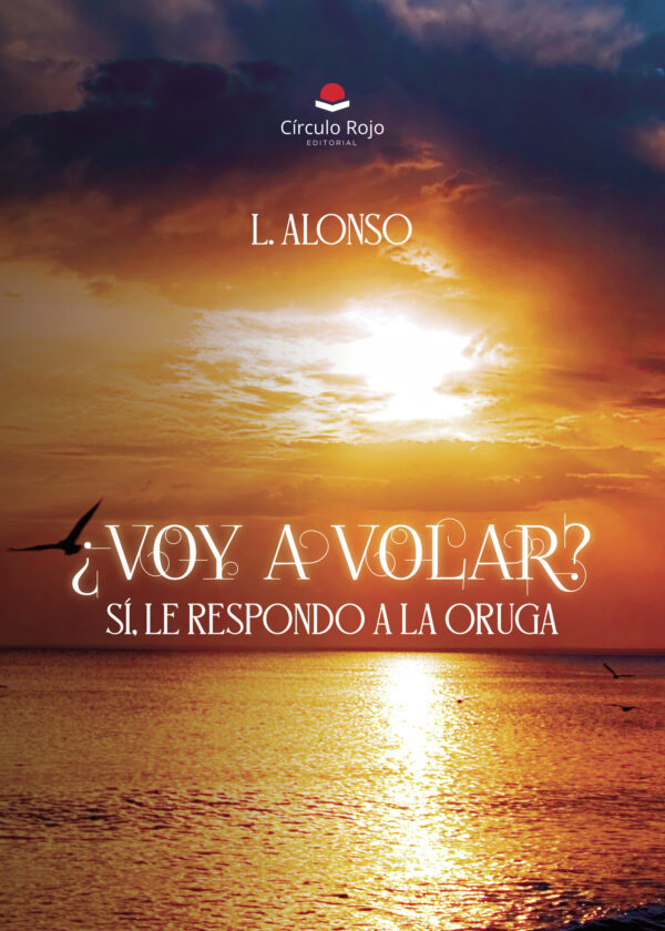 ¿VOY A VOLAR? SÍ, LE RESPONDO A LA ORUGA 9788411999564
