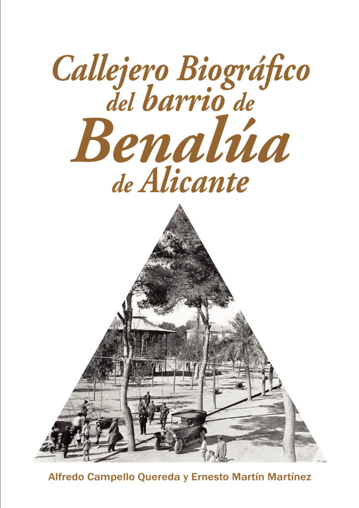CALLEJERO BIOGRÁFICO DEL BARRIO DE BENALÚA DE ALICANTE